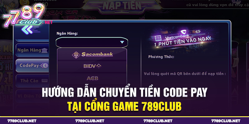 Hướng dẫn chuyển tiền code pay tại cổng game 789club