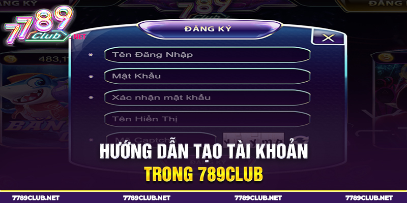 Hướng dẫn tạo tài khoản mới trong 789Club